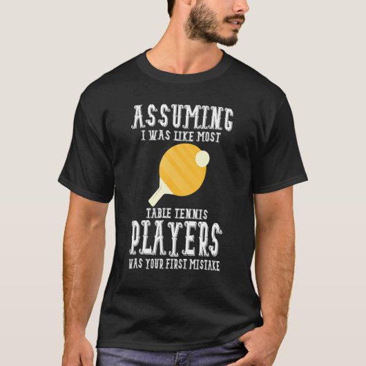 Table Tennis Apparel - Great Funny Tennis Players  Tシャツ (正面)