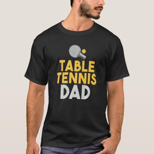 Table Tennis Dad   Tシャツ (正面)