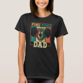 Table tennis player father ping pong dad table ten tシャツ (正面)