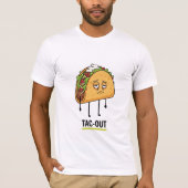 Tac-Out Mood – Funny Exhausted Taco Pun Tシャツ (正面)