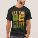 TacoでScience Chemistryの先生について Tシャツ<br><div class="desc">タコでサイエンス・ケミストリー先生新学期</div>