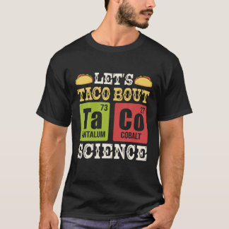 TacoでScience Periodic Table Chemistry Tについて Tシャツ