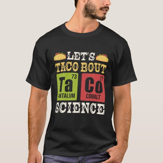 TacoでScience Periodic Table Chemistry Tについて Tシャツ (正面)