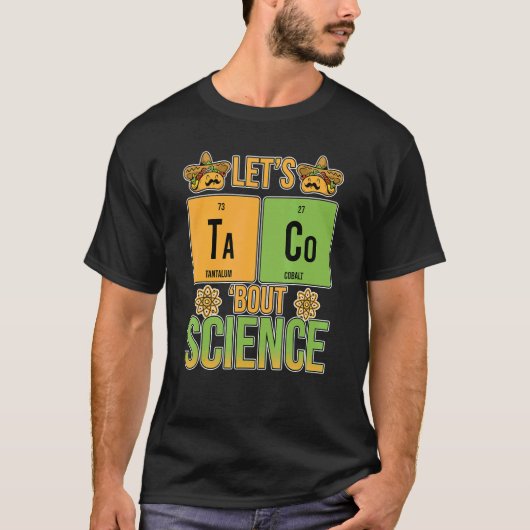 TacoでScience Periodic Table Chemistry Tについて Tシャツ (正面)