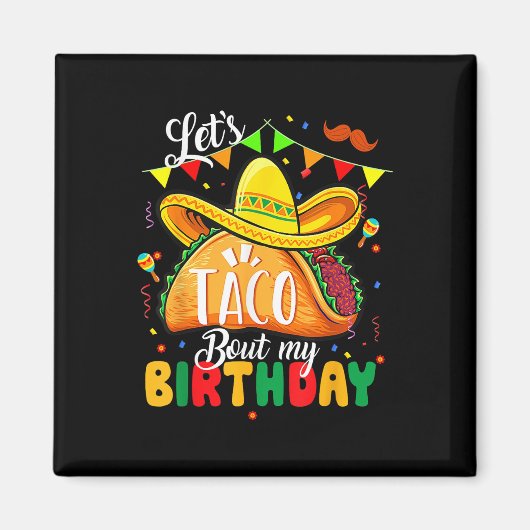 Tacoについて私の誕生日おもしろいCinco De Mayo Mexican マグネット (正面)