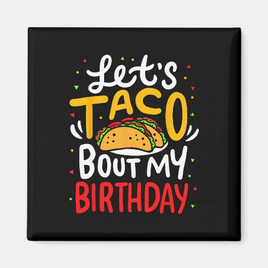 Tacoについて私の誕生日おもしろいCinco De Mayo Mexican マグネット (正面)