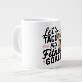 Tacoの私のフィットネスゴールの解決についておもしろい ジャンボコーヒーマグカップ