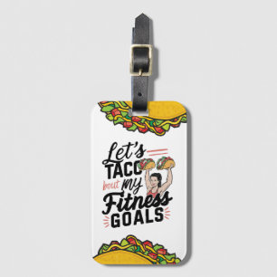 Tacoの私のフィットネスゴールの解決についておもしろい ラゲッジタグ