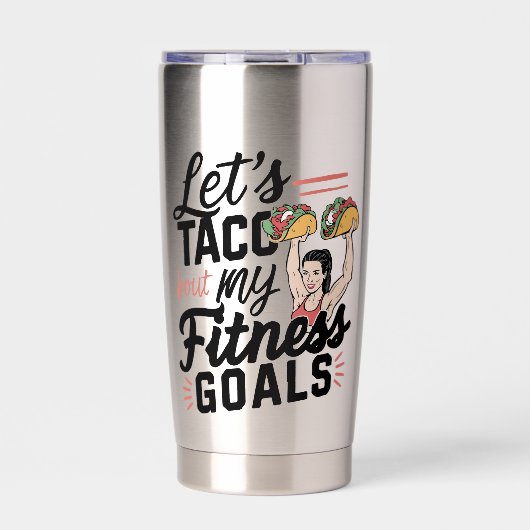 Tacoの私のフィットネスゴールの解決についておもしろい 保温保冷タンブラー (正面)