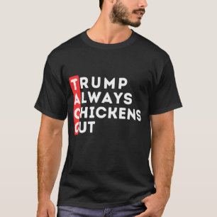 TACO – トランプは常に鶏を追い出す Tシャツ