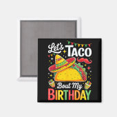 Taco about birthday funny cinco de mayo mexican マグネット (正面/裏面)