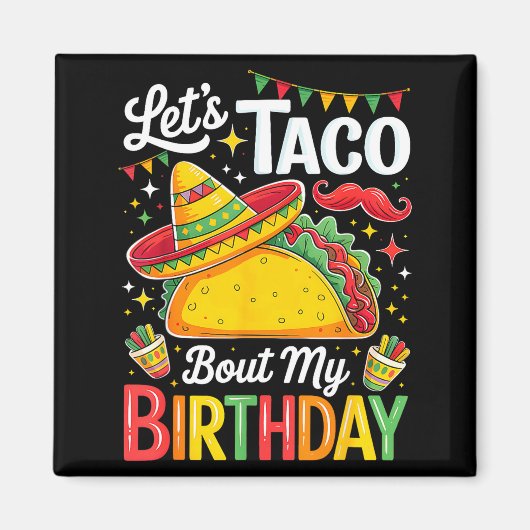Taco about birthday funny cinco de mayo mexican マグネット (正面)