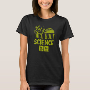 Taco About Science March Mexican Food Gag Ou Tシャツ
