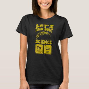 Taco About Science March Mexican Food Gag Ou Tシャツ