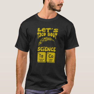 Taco About Science March Mexican Food Gag Ou Tシャツ