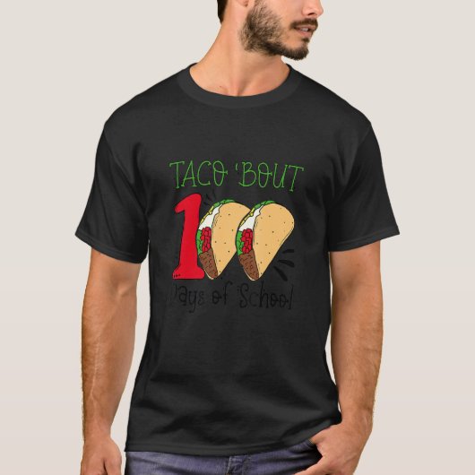 Taco Bout 100 Days Of School Mexican Food Teacher  Tシャツ (正面)