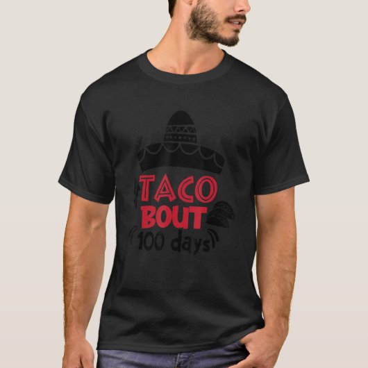 Taco Bout 100 Days Of School Taco Lover 100th Day  Tシャツ (正面)