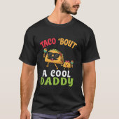 Taco Bout A Cool Daddy With Cute Funny Family Taco Tシャツ (正面)