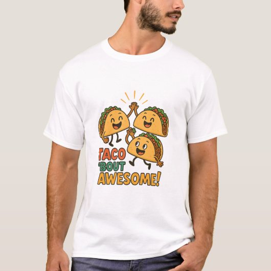 Taco 'Bout Awesome Shirt Tシャツ (正面)
