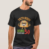 Taco Bout Being 50 Years Old Cool Sunglasses Taco  Tシャツ (正面)