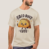 Taco Bout Cute Tシャツ (正面)