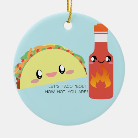 TACO BOUT HOT Customizable Ceramicオーナメント セラミックオーナメント (正面)