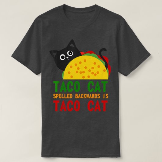 Taco Cat最高ののスペルは逆TacoCatノベルティ Tシャツ (デザイン正面)