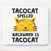 Taco Cat Spelled Backwards Is Taco Cat Funny Quote マウスパッド (正面)