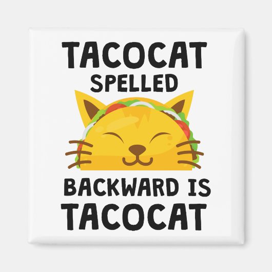 Taco Cat Spelled Backwards Is Taco Cat Funny Quote マグネット (正面)