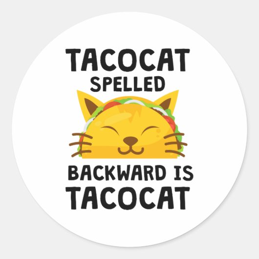 Taco Cat Spelled Backwards Is Taco Cat Funny Quote ラウンドシール (正面)