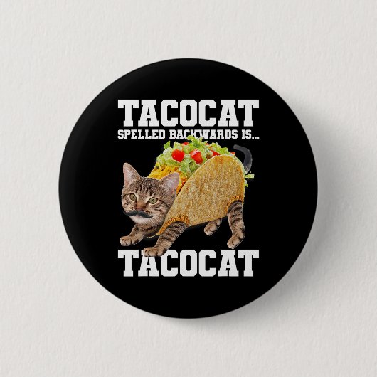 Taco Cat Spelling BackwardsはTacocatミーム間抜けC 缶バッジ (正面)