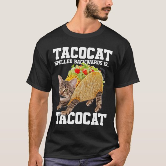 Taco Cat Spelling BackwardsはTacocatミーム間抜けC Tシャツ (正面)