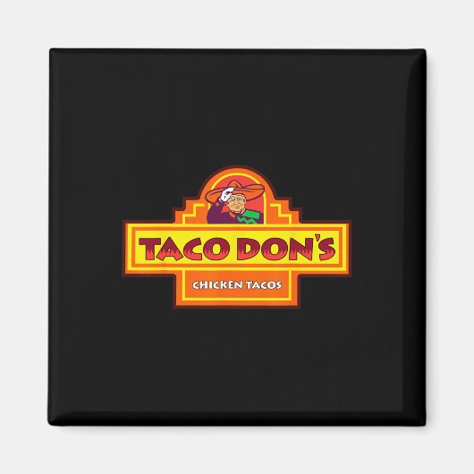Taco Don's チキンタコ トランプ パロディ マグネット (正面)