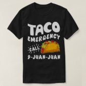 Taco Emergency Call 9 Juan Juan Funny Cinco de May Tシャツ (デザイン正面)