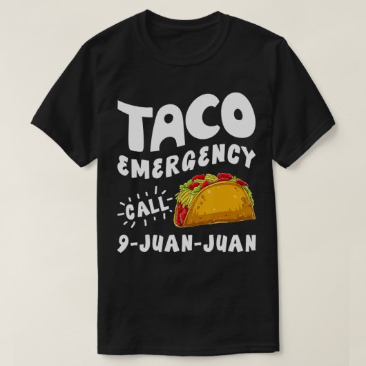 Taco Emergency Call 9 Juan Juan Funny Cinco de May Tシャツ (デザイン正面)
