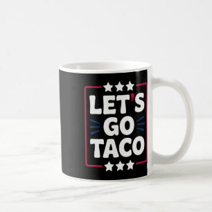 Taco Let's Go おもしろい Statement Humor はっきりした Graphic コーヒーマグカップ