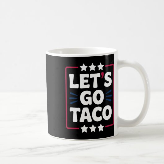 Taco Let's Go おもしろい Statement Humor はっきりした Graphic コーヒーマグカップ (右)