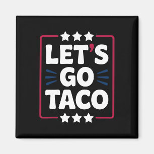 Taco Let's Go おもしろい Statement Humor はっきりした Graphic マグネット