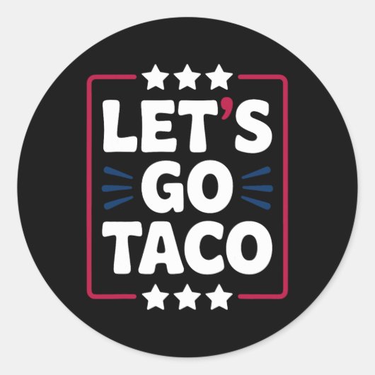 Taco Let's Go おもしろい Statement Humor はっきりした Graphic ラウンドシール (正面)