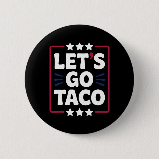 Taco Let's Go おもしろい Statement Humor はっきりした Graphic 缶バッジ (正面)