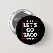 Taco Let's Go おもしろい Statement Humor はっきりした Graphic 缶バッジ (正面&裏面)