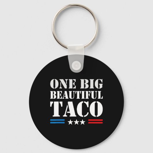 Taco Nickname Meme - One Big Beautiful Bill Funny  キーホルダー (正面)