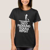 Taco Paddling Tequila Repeat  Men Paddle Boarding  Tシャツ (正面)