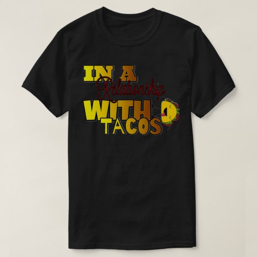 Taco Relationship funny food men women tshirt  Tシャツ (デザイン正面)