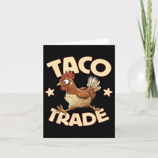 Taco Trade, Funny Political Tariff Satire, Chicken カード (正面)