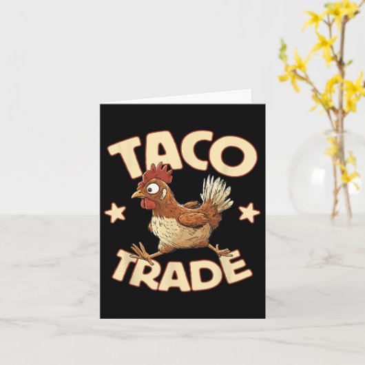 Taco Trade, Funny Political Tariff Satire, Chicken カード (黄色い花)