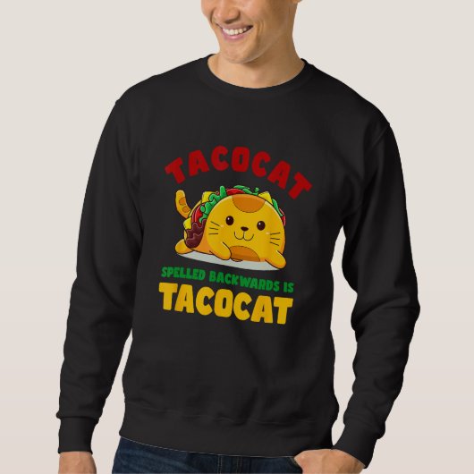 Tacocat Spelled Backwards Is Tacocat Cute Cat Taco スウェットシャツ (正面)