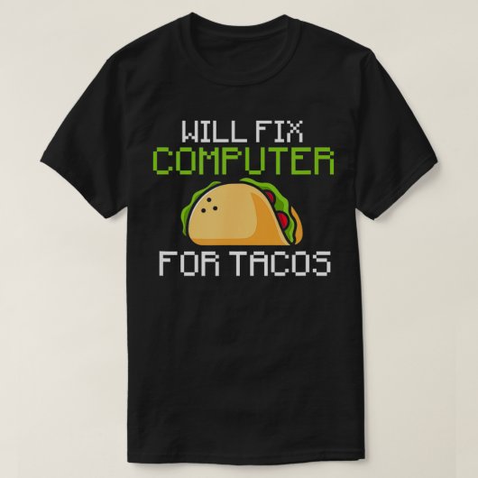 TACOSのIT用のコンピュータを修正する Tシャツ (デザイン正面)