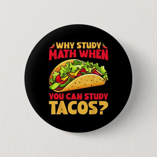 Tacosを勉強できる場合の勉強数学 缶バッジ (正面)