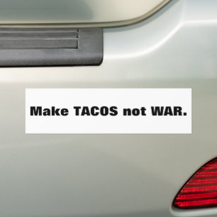 TACOSを戦争から遠ざける。 バンパーステッカー